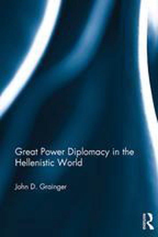Great Power Diplomacy in the Hellenistic World - cover