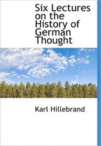 Six Lectures on the History of German Thought
