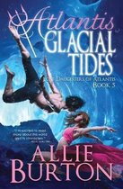 Lost Daughters of Atlantis- Atlantis Glacial Tides
