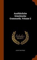 Ausfuhrliche Griechische Grammatik, Volume 2