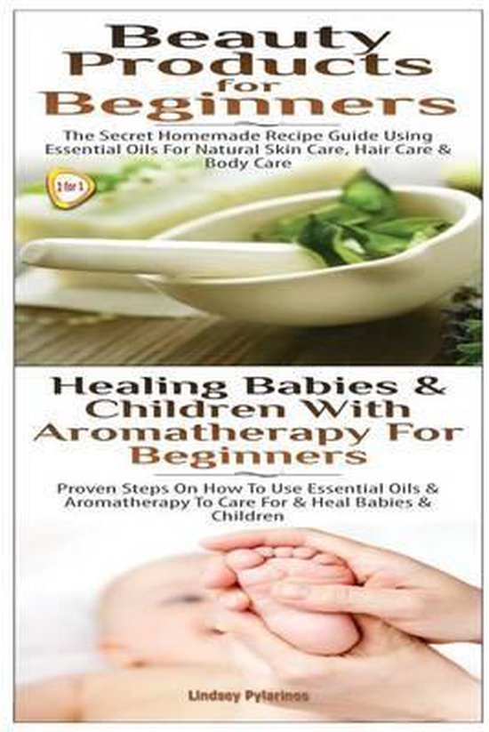 Beauty Products for Beginners & Healing Babies and Children  ... - cover
