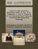 Helen G. Seitz and Arthur MacGregor Seitz, III, Etc., et al., Petitioners, V. John E. Toolan et al. U.S. Supreme Court Transcript of Record with Supporting Pleadings