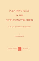 Porphyry’s Place in the Neoplatonic Tradition