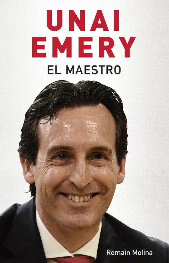 Unai Emery. El maestro - cover