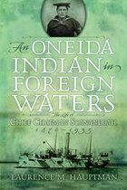 The Iroquois and Their Neighbors - An Oneida Indian in Foreign Waters