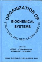 Organization of Biochemical Systems