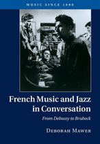 Music since 1900 - French Music and Jazz in Conversation