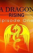 Dragon Rising: Episode 1
