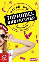 Topmodel undercover 1 - Topmodel undercover 1: Geheimwaffe: roter Lippenstift