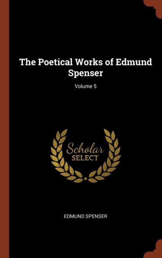 The Poetical Works of Edmund Spenser; Volume 5