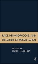 Race, Neighborhoods, and the Misuse of Social Capital