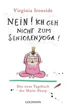 Das Tagebuch der Marie Sharp 4 - Nein! Ich geh nicht zum Seniorenyoga!