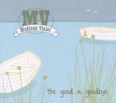 Madison Violet - The Good In Goodbye