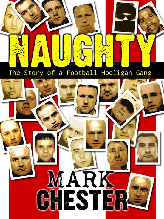 Naughty: The Story of a Football Hooligan Gang - cover