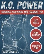 K.O. Power Workout Blueprint and Training Log