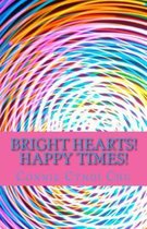 Bright Hearts! Happy Times!