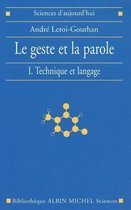 Collections Sciences - Sciences Humaines- Geste Et La Parole - Tome 1 (Le)