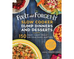 Fix-It and Forget-It Slow Cooker Dump Dinners and Desserts
