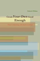 Create Your Own Good Enough