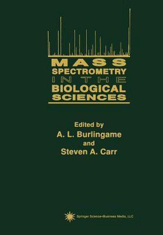 Mass Spectrometry in the Biological Sciences 9781461266716 A. L