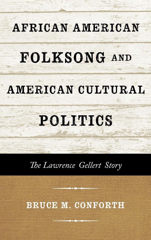Boekomslag met de titel "African American Folksong and American Cultural Politics" en "Bruce M. Conforth"