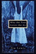 Why the Tree Loves the Ax