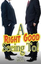 A Right Good Seeing To