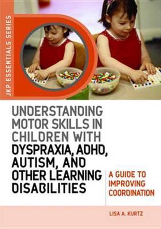 Understanding Motor Skills in Children with Dyspraxia, ADHD, ... - cover