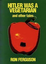 Hitler Was a Vegetarian