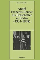 Andre Francois-Poncet als Botschafter in Berlin (1931-1938)