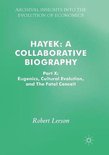 Archival Insights into the Evolution of Economics- Hayek: A Collaborative Biography