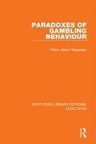 Routledge Library Editions: Addictions - Paradoxes of Gambling Behaviour