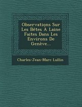 Observations Sur Les Betes a Laine Faites Dans Les Environs de Geneve...