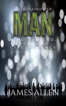 Man: King of Mind, Body, and Circumstance: Classic Self Help Book