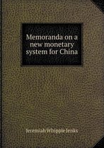 Memoranda on a new monetary system for China