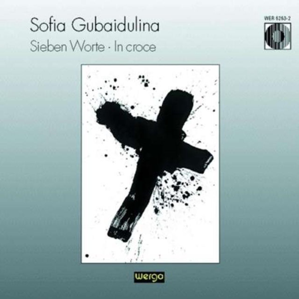 Gubaidulina: Sieben Worte, In Croce / Rosensteiner