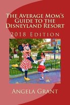 The Average Mom's Guide to the Disneyland Resort