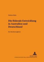 Die föderale Entwicklung in Australien und Deutschland