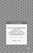 How Postmodernism Explains Football and Football Explains Postmodernism