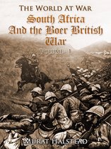 The World At War - South Africa and the Boer-British War, Volume I