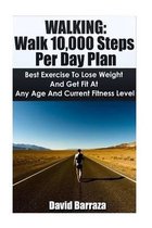 Walking: Walk 10,000 Steps Per Day Plan