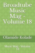 Broadtube Music Mag - Volume 18