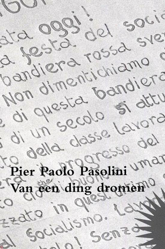 Van Een Ding Dromen - Pier Paolo Pasolini | Respetofundacion.org