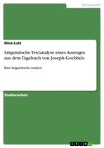 Linguistische Textanalyse eines Auszuges aus dem Tagebuch von Joseph Goebbels