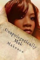 Unapologetically Mak