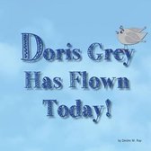 Doris Grey Has Flown Today