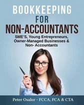 Bookkeeping for Non-Accountants: Sme's, Young Entrepreneurs, Owner-Managed Businesses & Non- Accountants