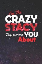 I'm The Crazy Stacy They Warned You About