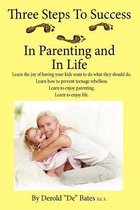 Omslag Three Steps to Success in Parenting and in Life