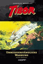 Tibor 11 - Tibor 11: Unmissverständliche Warnung